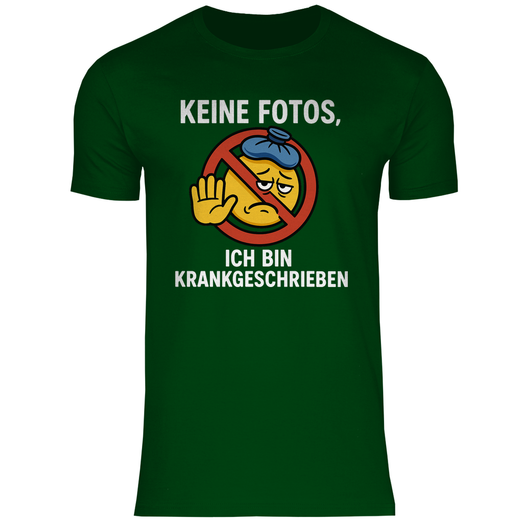 T-Shirt - Keine Fotos, ich bin krankgeschrieben