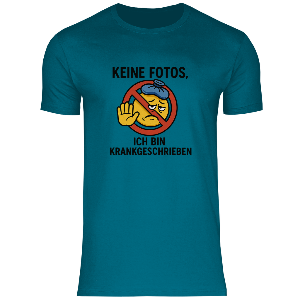 T-Shirt - Keine Fotos, ich bin krankgeschrieben