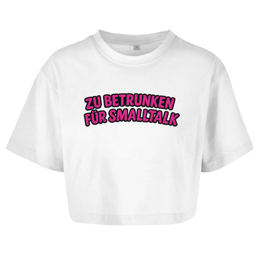Oversize Crop Top - Zu Betrunken für Smalltalk