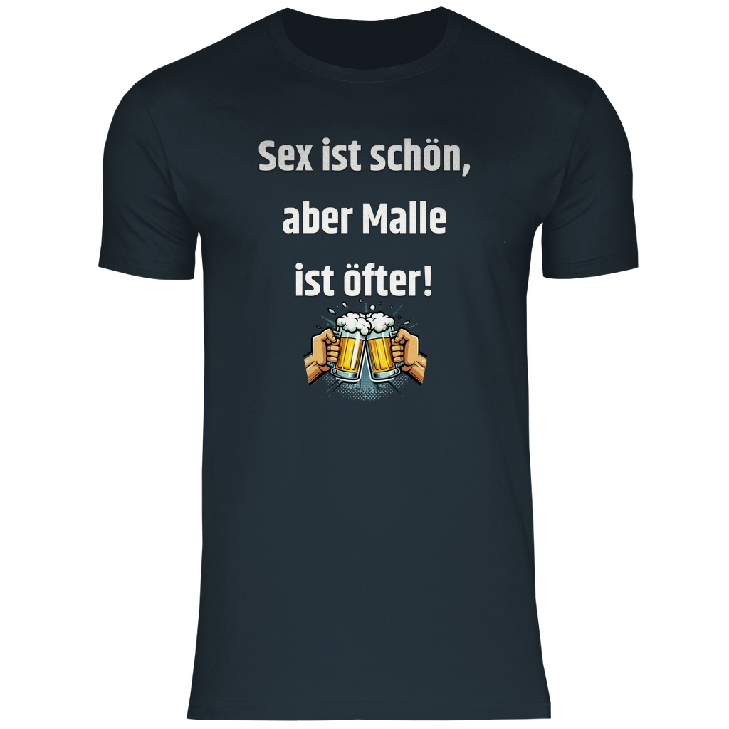 T-Shirt - Sex ist schön, aber Malle ist öfter!
