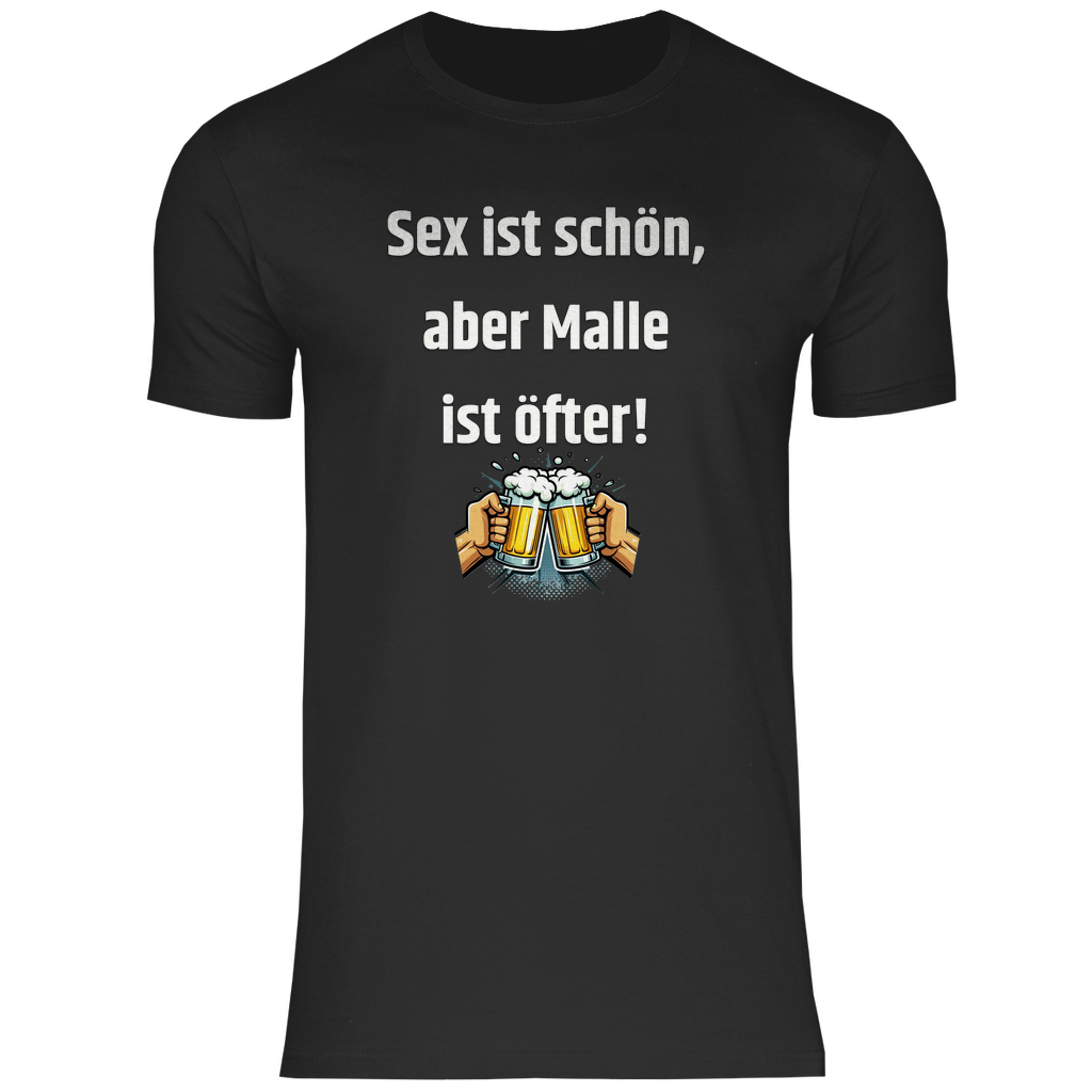 T-Shirt - Sex ist schön, aber Malle ist öfter!