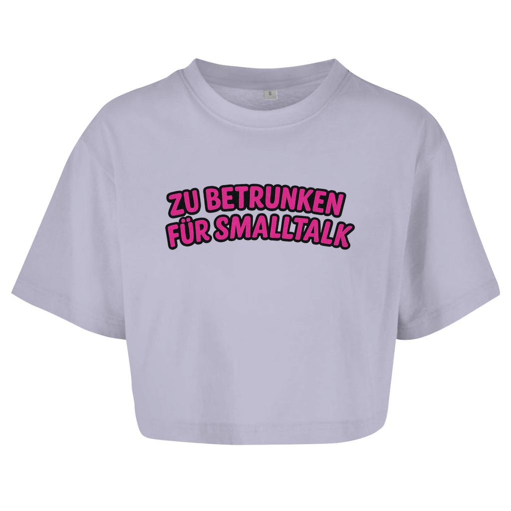 Oversize Crop Top - Zu Betrunken für Smalltalk