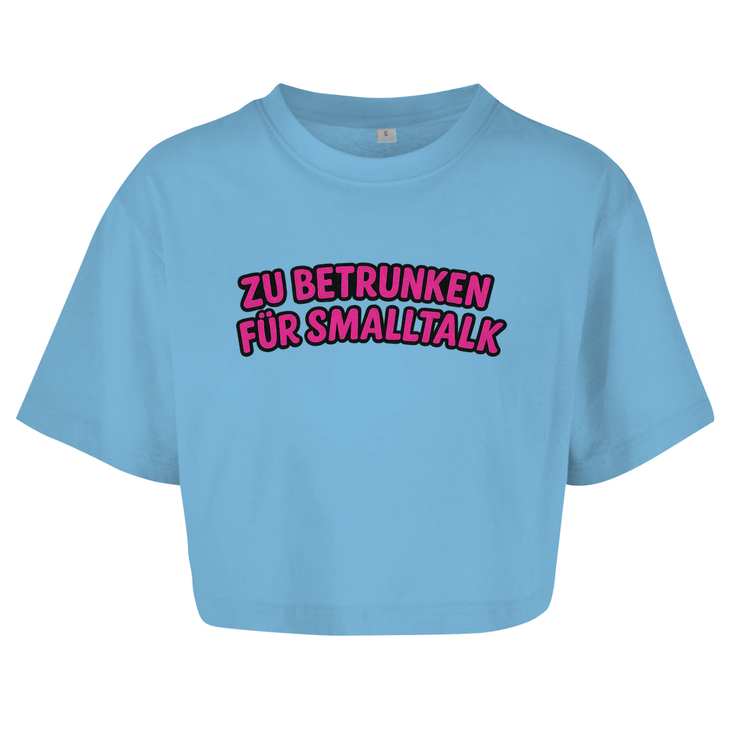 Oversize Crop Top - Zu Betrunken für Smalltalk
