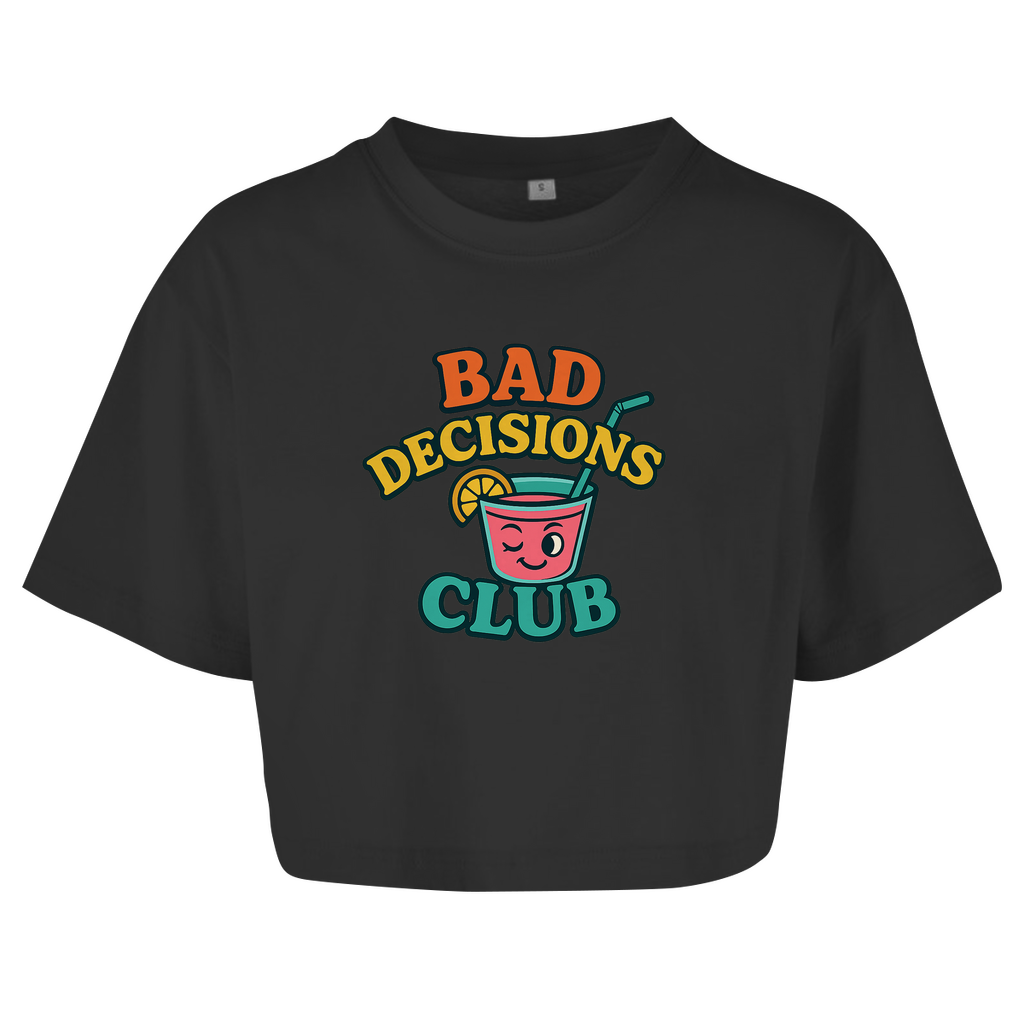 Oversize Crop Top - Bad Decisions Club