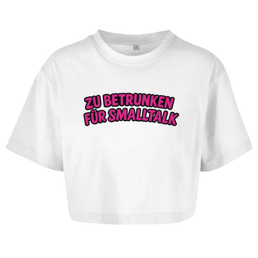Oversize Crop Top - Zu Betrunken für Smalltalk
