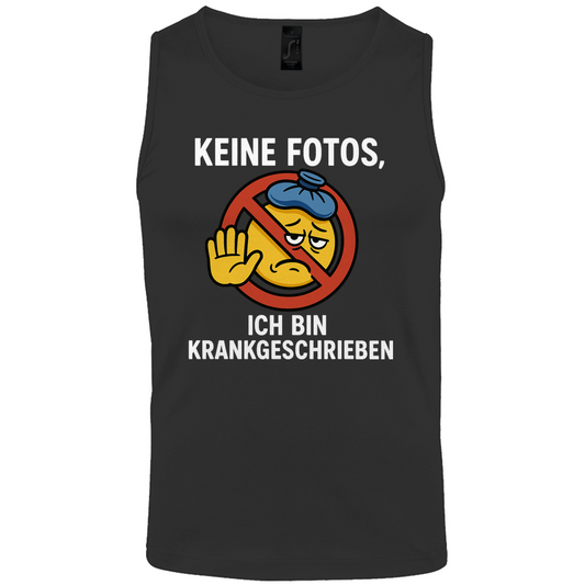 Tank Top - Keine Fotos, ich bin krankgeschrieben