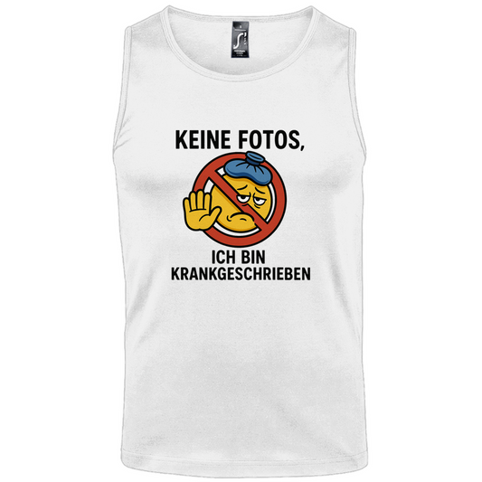 Tank Top - Keine Fotos, ich bin krankgeschrieben