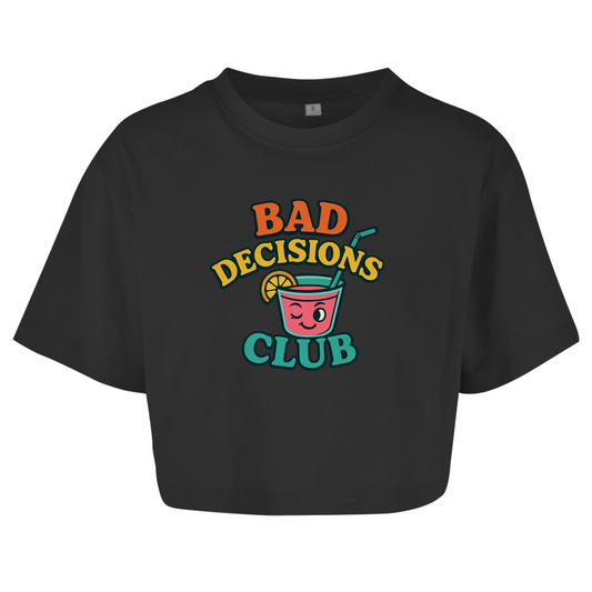Oversize Crop Top - Bad Decisions Club