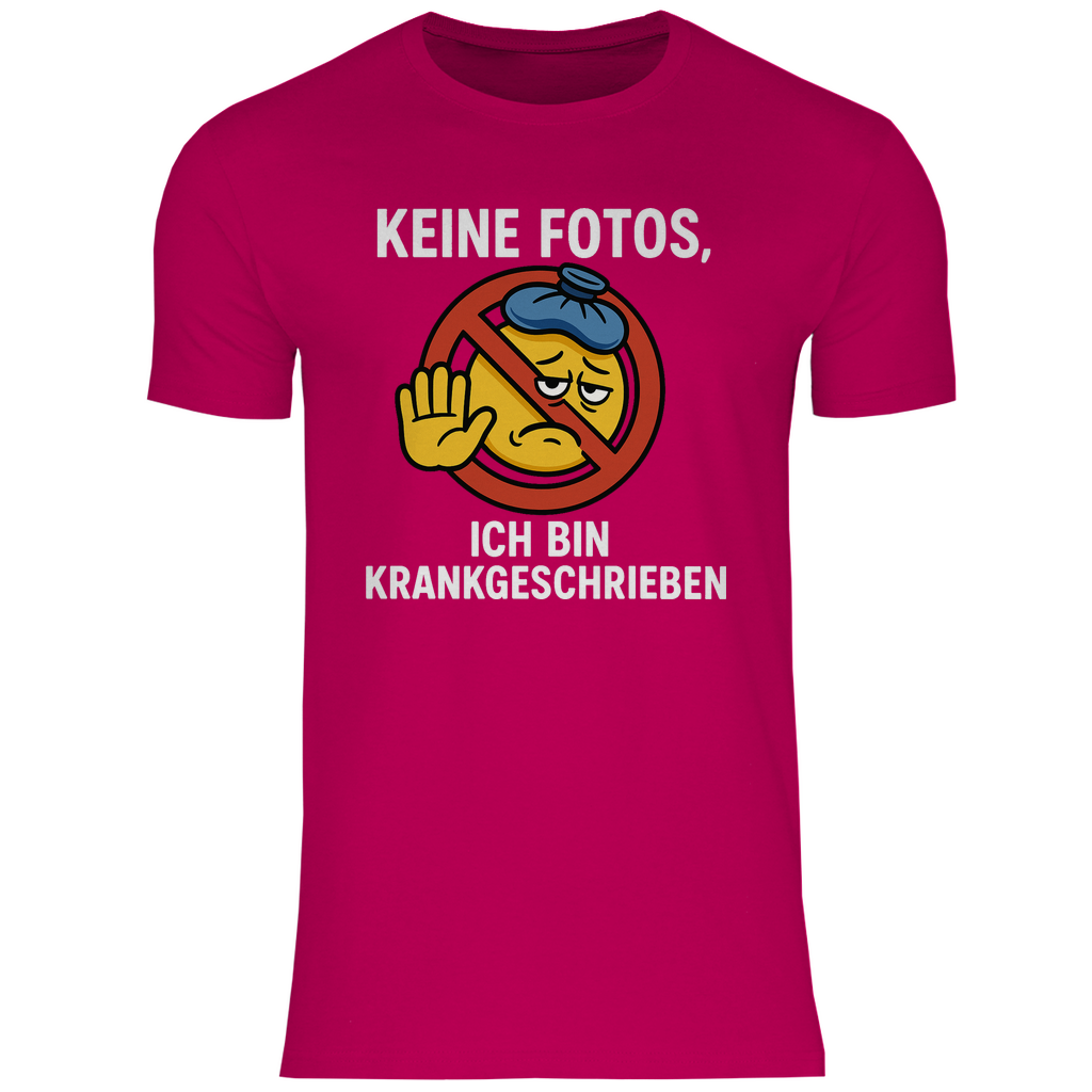 T-Shirt - Keine Fotos, ich bin krankgeschrieben