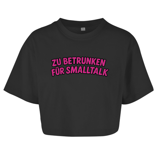 Oversize Crop Top - Zu Betrunken für Smalltalk